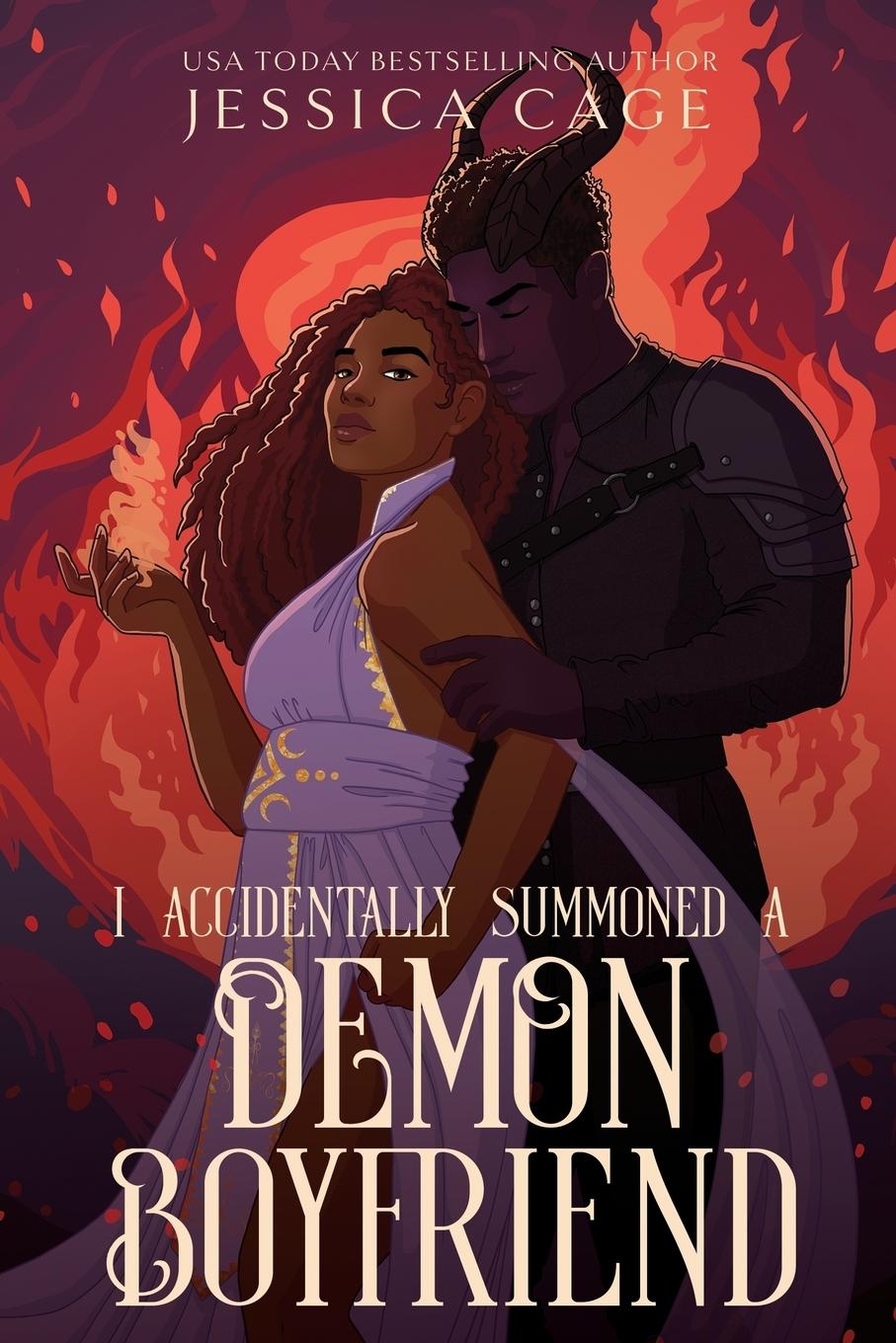 Buch I Accidentally Summoned a Demon Boyfriend Jessica Cage