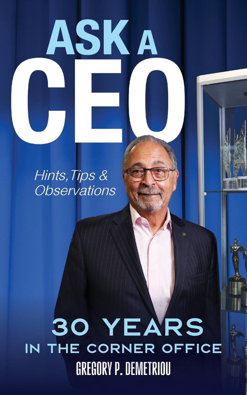 Knjiga Ask A CEO Gregory P. Demetriou