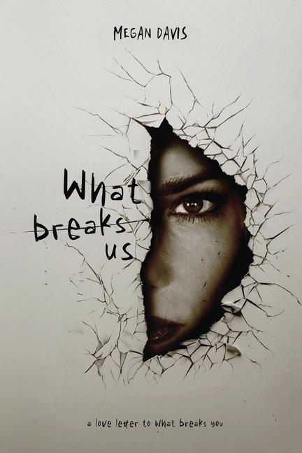 Knjiga What Breaks Us Megan Davis