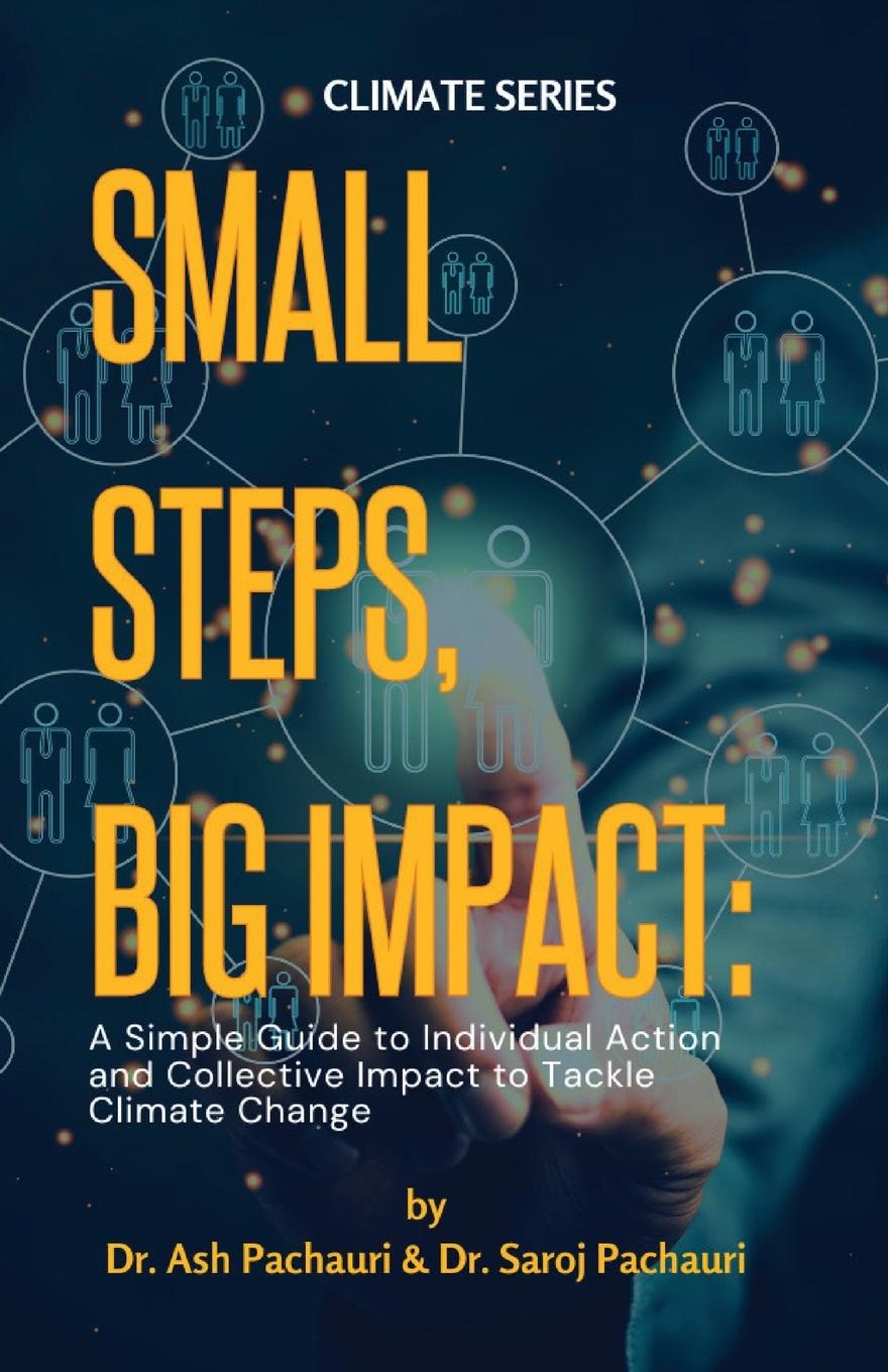 Knjiga Small Steps, Big Impact Saroj Pachauri