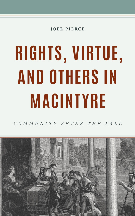 Knjiga Rights, Virtue, and Others in MacIntyre Joel Pierce