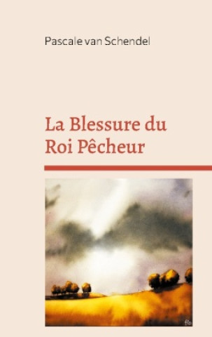 Buch La Blessure du Roi P?cheur van Schendel