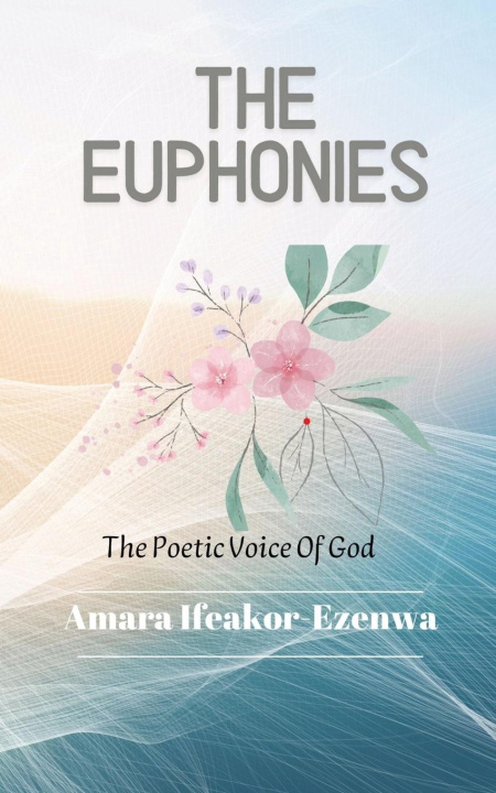 Knjiga THE EUPHONIES Amara Ifeakor-Ezenwa