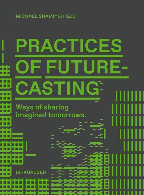 Buch Practices of Futurecasting Michael Shamiyeh