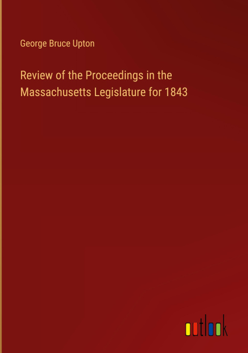 Buch Review of the Proceedings in the Massachusetts Legislature for 1843 