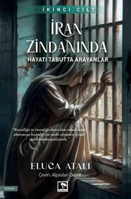 Knjiga Iran Zindaninda ;Hayati Tabutta Arayanlar 