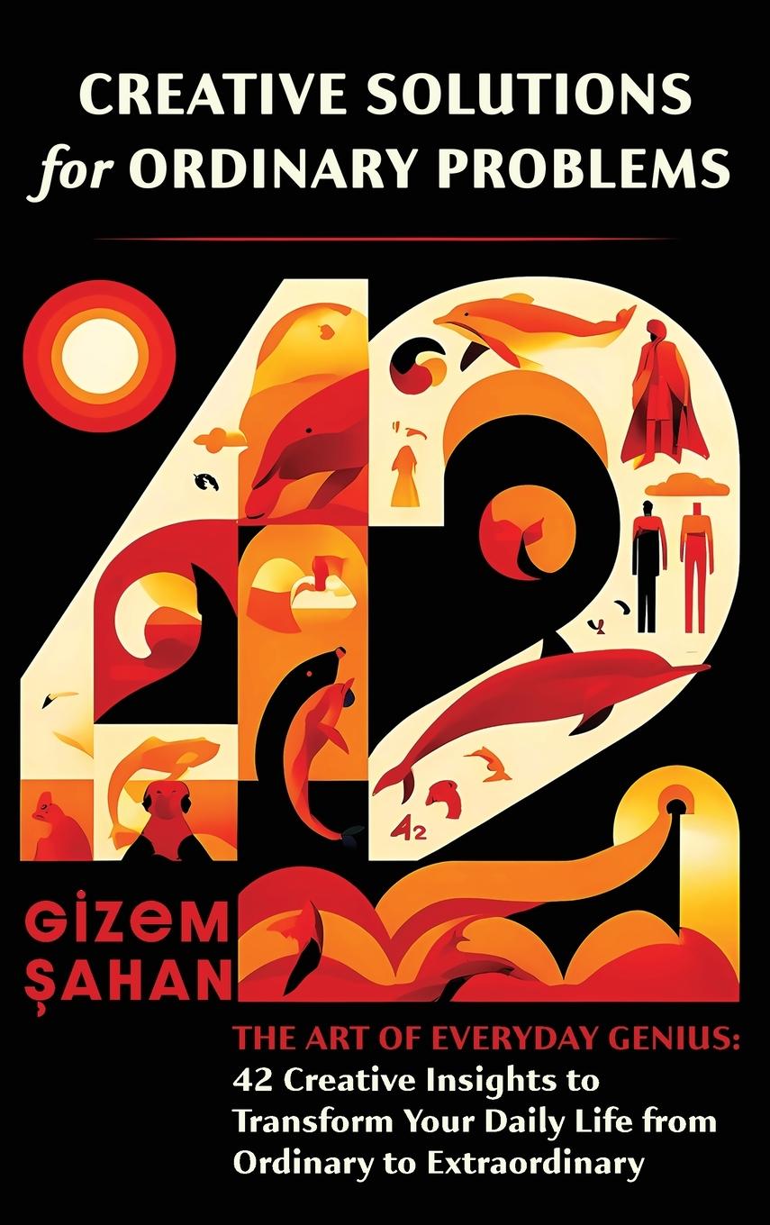 Knjiga Creative Solutions for Ordinary Problems Gizem Sahan