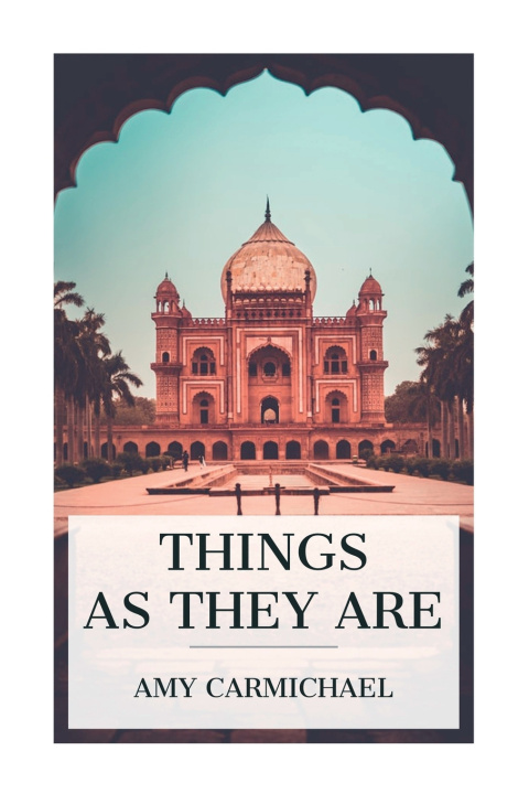 Knjiga Things as They Are Amy Carmichael