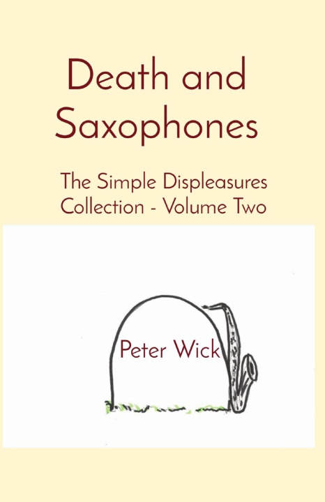 Knjiga Death and Saxophones Peter Wick