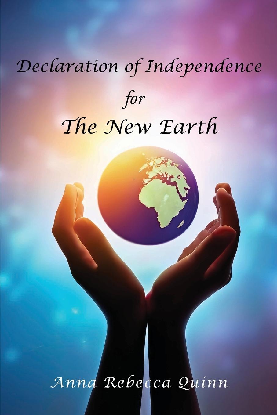 Libro Declaration of Independence for The New Earth Anna Rebecca R Quinn