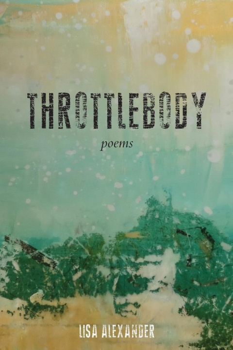 Knjiga Throttlebody Lisa Alexander