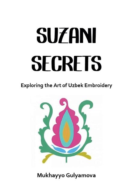 Knjiga Suzani Secrets Mukhayyo Gulyamova