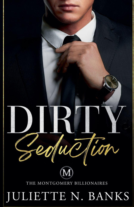 Knjiga Dirty Seduction Juliette N Banks