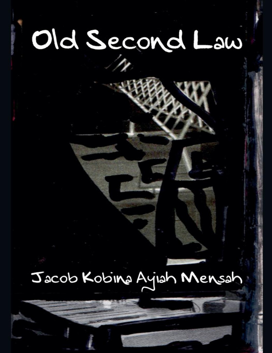 Knjiga Old Second Law Jacob Kobina Ayiah Mensah