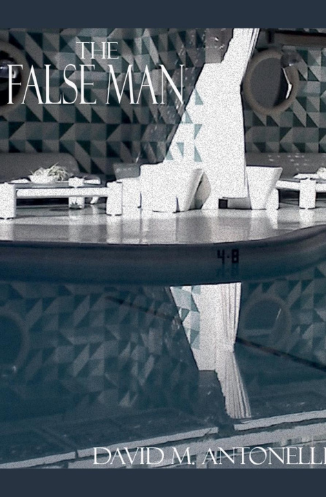 Book The False Man David Antonelli