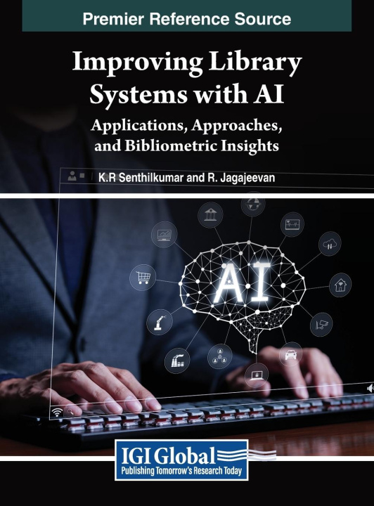 Knjiga Improving Library Systems with AI K. R. Senthilkumar