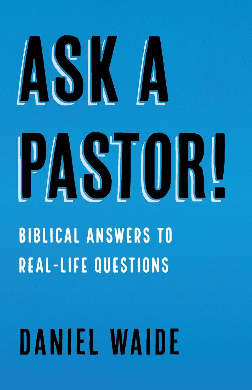 Knjiga Ask a Pastor! Daniel Waide
