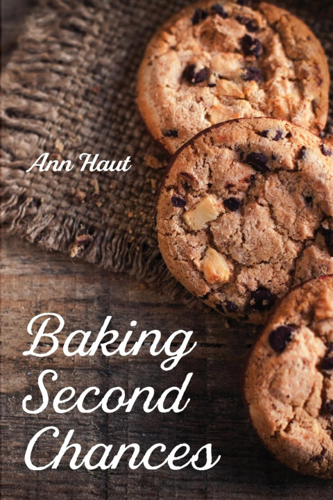 Knjiga Baking Second Chances Ann Haut