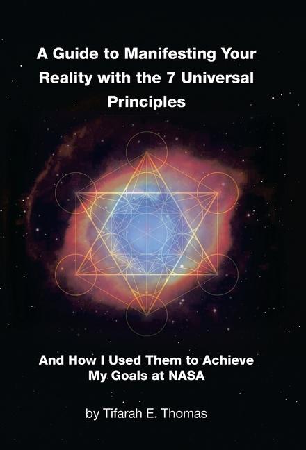 Carte A Guide to Manifesting Your Reality with the 7 Universal Principles 