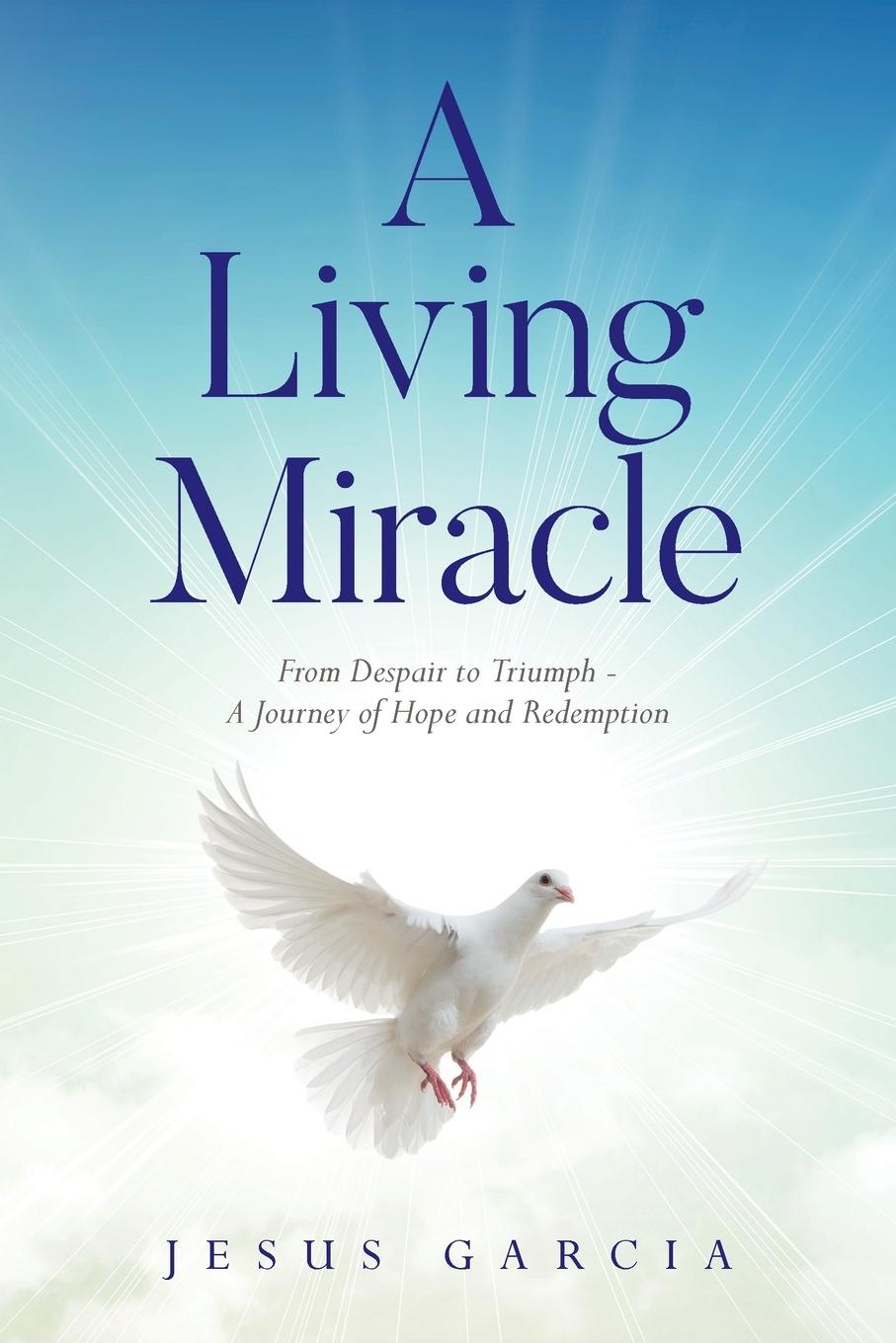 Knjiga A Living Miracle Jesus Garcia