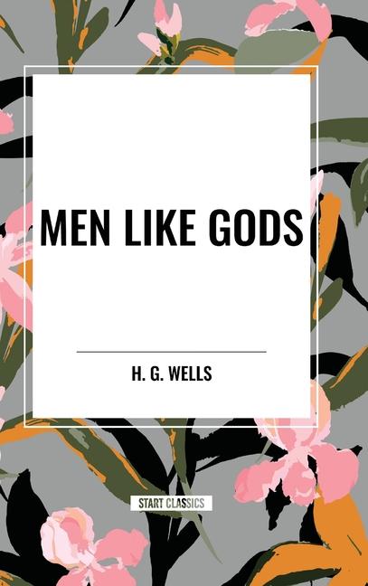 Knjiga Men Like Gods Wells