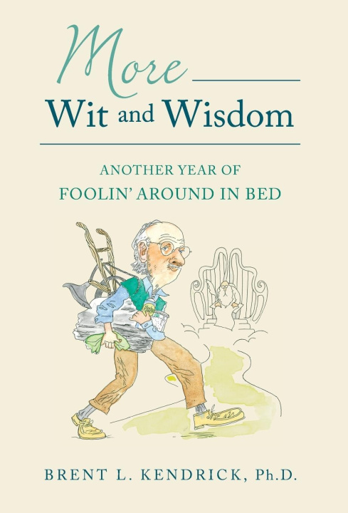 Knjiga More Wit and Wisdom Brent L. Kendrick
