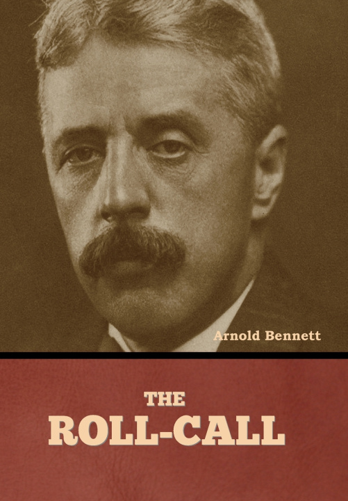 Knjiga The Roll-Call Arnold Bennett