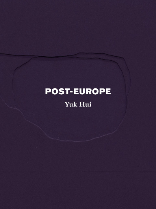 Carte Post-Europe Yuk Hui