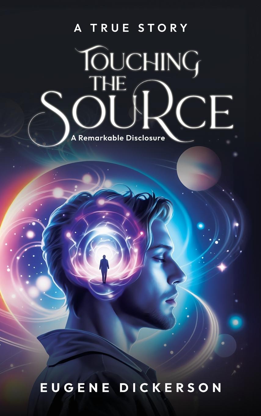 Knjiga TOUCHING THE SOURCE Eugene Dickerson