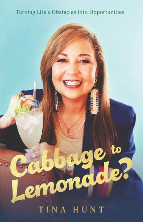 Buch Cabbage to Lemonade? Tina Hunt