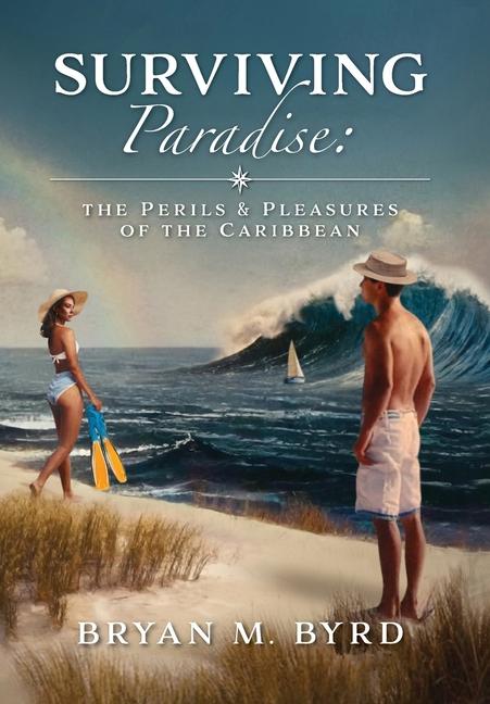 Knjiga Surviving Paradise Bryan M. Byrd