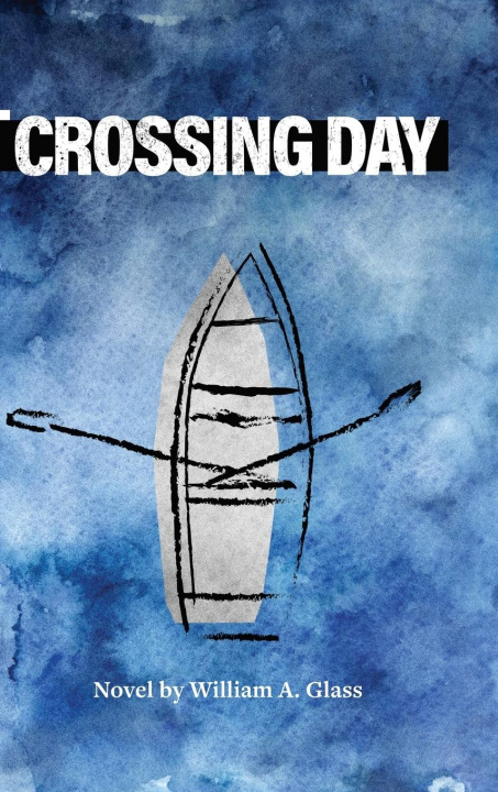 Knjiga Crossing Day William A. Glass