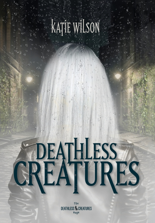 Knjiga Deathless Creatures Katie Wilson