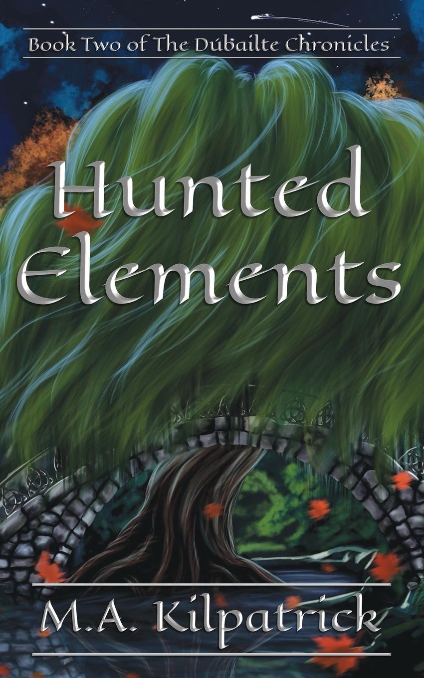 Knjiga Hunted Elements M.A. Kilpatrick