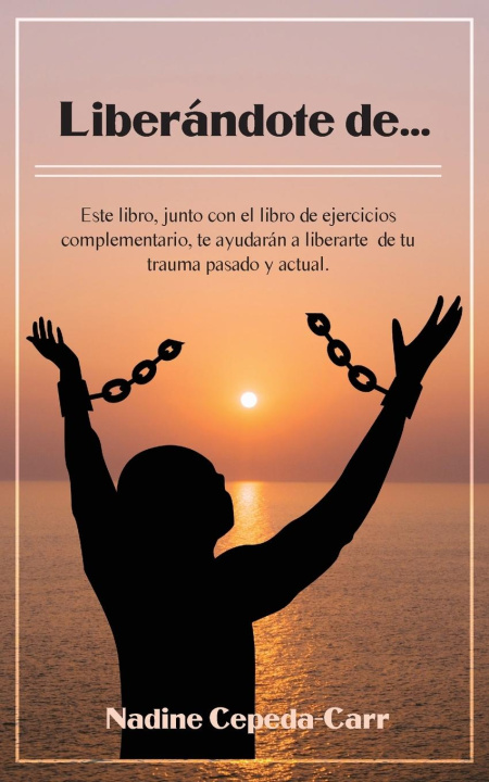 Knjiga Liberándote de... Nadine Cepeda-Carr