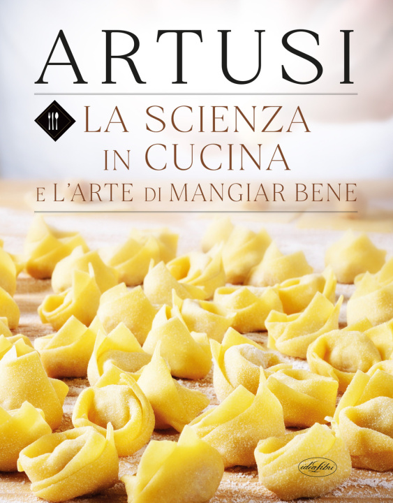 Книга scienza in cucina e l'arte di mangiar bene Pellegrino Artusi