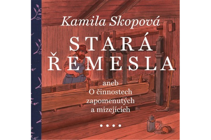 Könyv Stará řemesla Kamila Skopová