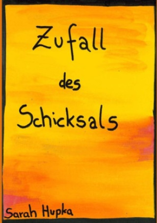 Knjiga Zufall des Schicksals Sarah Sophie Hupka
