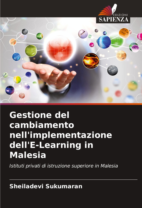 Libro Gestione del cambiamento nell'implementazione dell'E-Learning in Malesia Sheiladevi Sukumaran