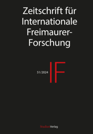 Książka IF - Zeitschrift für Internationale Freimaurer-Forschung 51/24 Zeitschrift für Internationale Freimaurer-Forschung