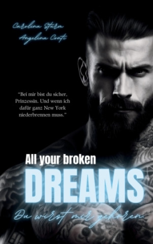 Книга ALL YOUR BROKEN DREAMS (Dark Mafia Romance) Angelina Conti