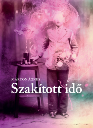 Knjiga Szakított idő / Apricity Márton Ágnes