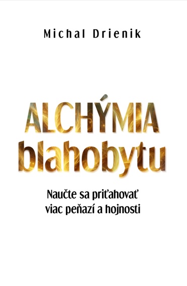 Książka Alchýmia Blahobytu Michal Drienik