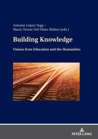 Knjiga Building Knowledge María del-Olmo-Ibáñez