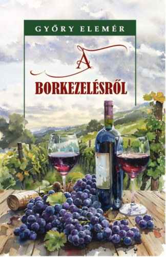Knjiga A borkezelésről Győry Elemér