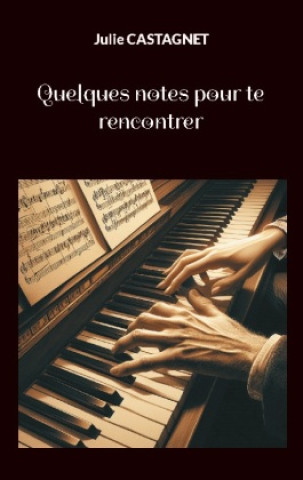 Knjiga QUELQUES NOTES POUR TE RENCONTRER CASTAGNET JULIE
