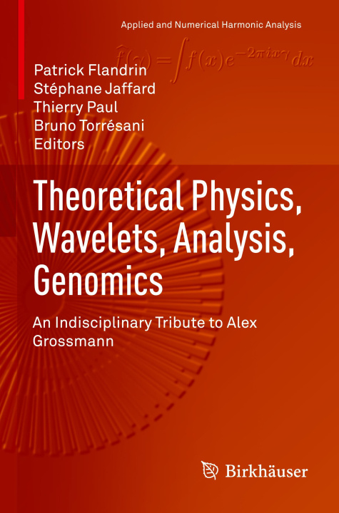 Book Theoretical Physics, Wavelets, Analysis, Genomics Patrick Flandrin