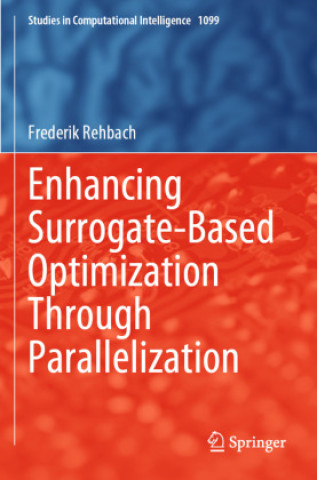 Knjiga Enhancing Surrogate-Based Optimization Through Parallelization Frederik Rehbach