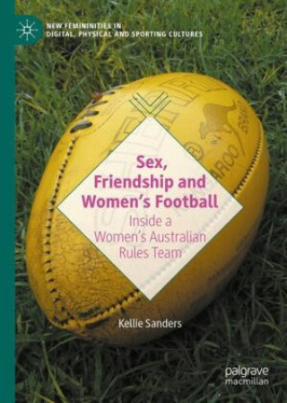 Książka Sex, Friendship and Women's Football Kellie Sanders