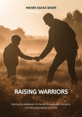 Книга Raising Warriors Maher Asaad Baker